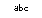 Image of lowercase characters, abc.